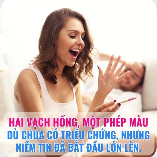 Hai vạch hồng, một phép màu chớm nở – dù chưa có triệu chứng, nhưng niềm tin đã bắt đầu lớn lên.